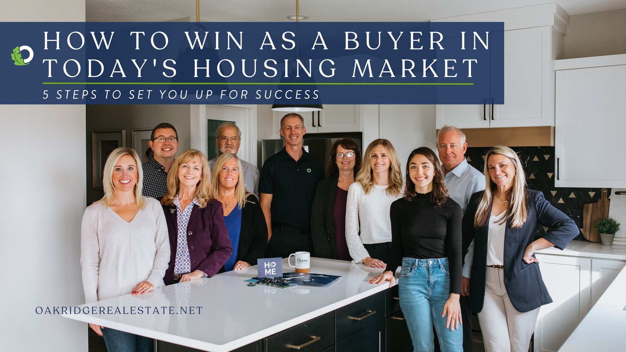 How to Win as a Buyer in Today's Housing Market | Oakridge Real Estate